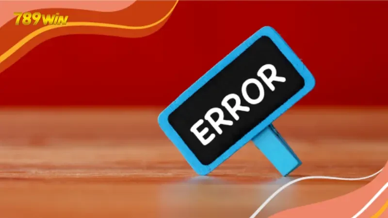 Một số lỗi và cách khắc phục lỗi khi đổi mật khẩu 789Win